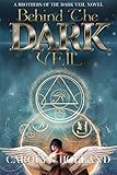 Behind the Dark Veil: A Brothers of the Dark Veil Novel (Orun and Aye - Heaven and Earth)