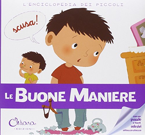 Le buone maniere. L'enciclopedia dei piccoli. Con adesivi. Ediz. illustrata Le buone maniere. L'enciclopedia dei piccoli. Con adesivi. Ediz. illustrata