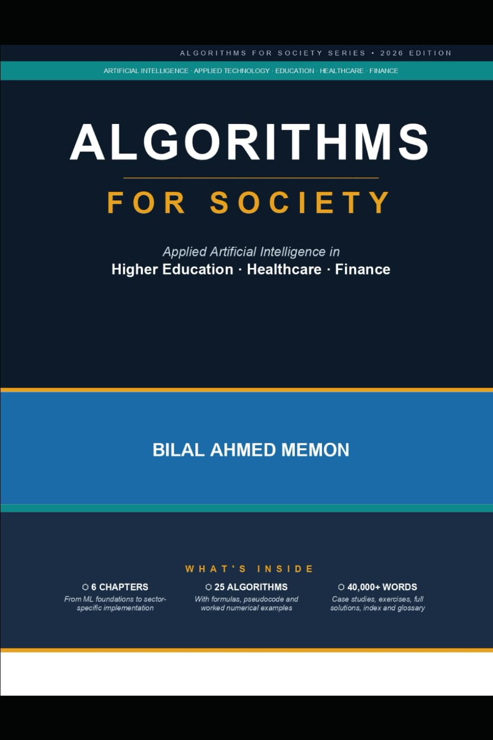 ALGORITHMS FOR SOCIETY: Applied Artificial Intelligence in Higher Education, Healthcare, and Finance