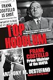 Top Hoodlum: Frank Costello, Prime Minister of the Mafia