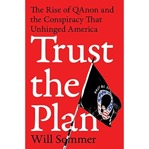 Trust the Plan: The Rise of QAnon and the Conspiracy That Unhinged America Cover