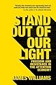Stand out of our Light: Freedom and Resistance in the Attention Economy