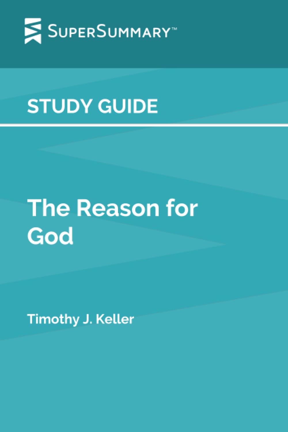 Study Guide: The Reason for God by Timothy J. Keller (SuperSummary)