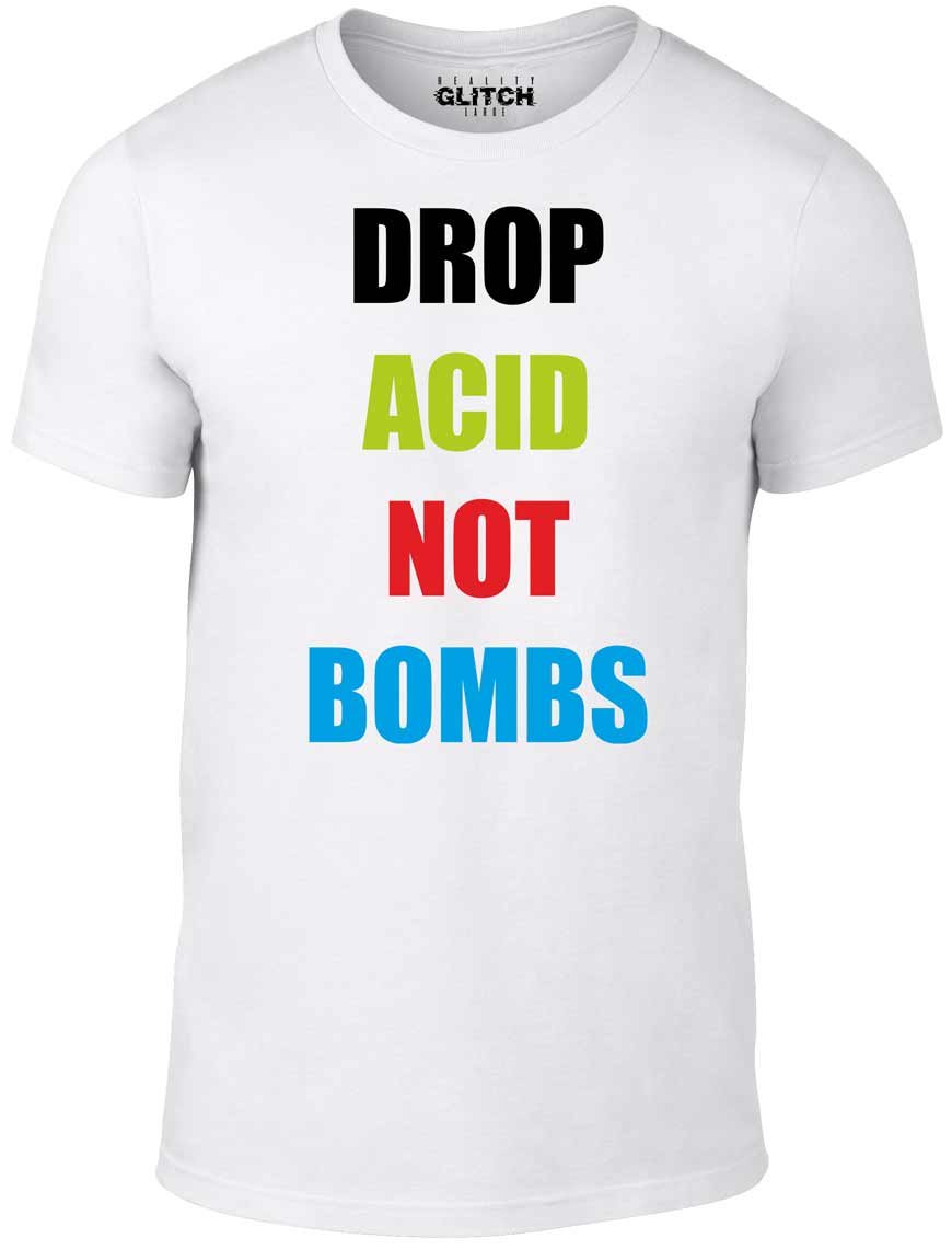 Reality Glitch Men's White Drop Acid Not Bombs T-Shirt