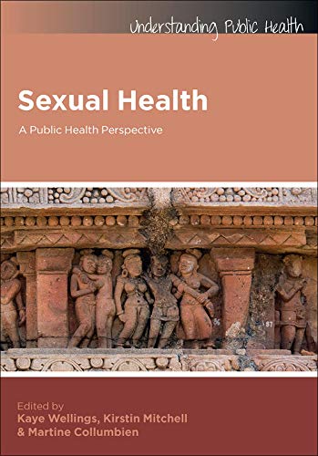 Sexual Health: A Public Health Perspective (Understanding Public Health) Sexual Health: A Public Health Perspective (Understanding Public Health)