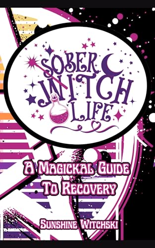Cover of Sober Witch Life: A Magickal Guide to Recovery