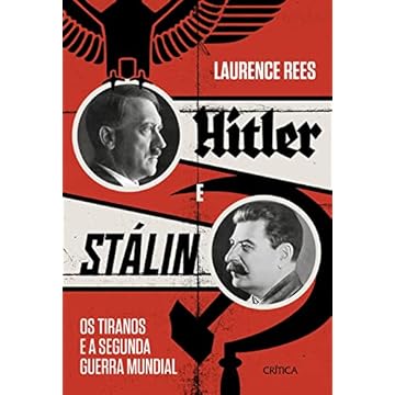 Capa do livro Hitler e Stalin: Os tiranos e a Segunda Guerra Mundial