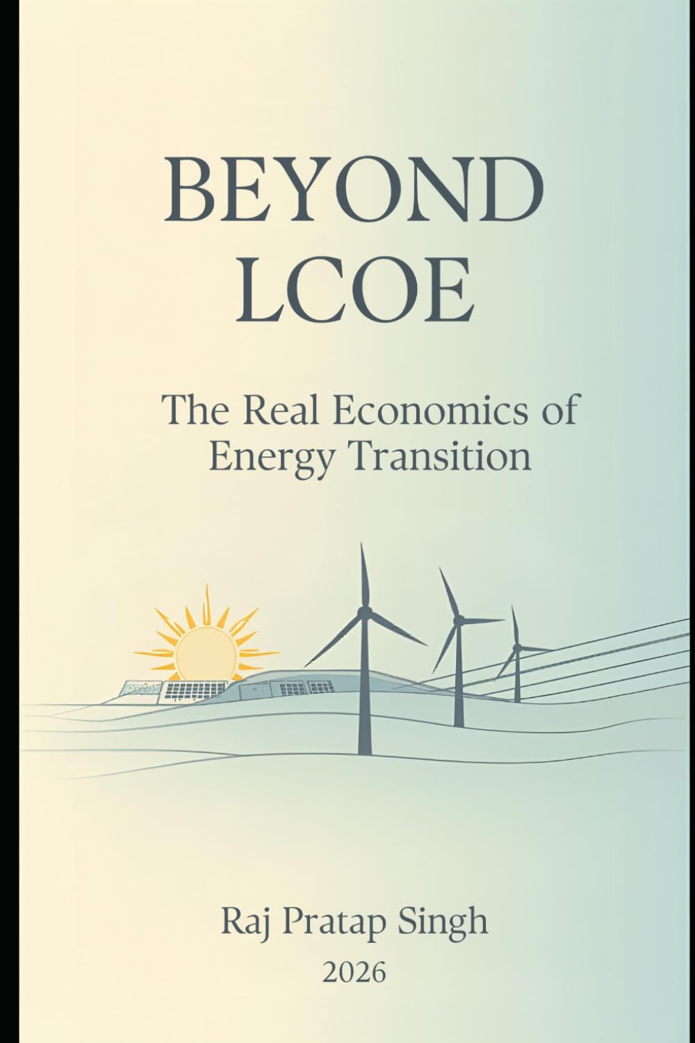 Beyond LCOE: The Real Economics of Energy Transition: Models, Frameworks, and Case Studies