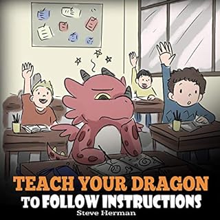 Teach Your Dragon to Follow Instructions: Help Your Dragon Follow Directions Audiolibro Por Steve Herman arte de portada