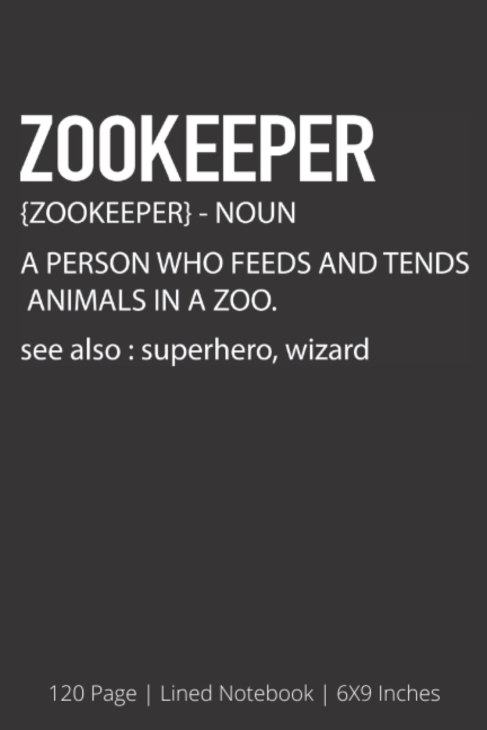 Zookeeper book, 120 Page Lined Notebook: Zoo staff gift
