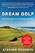 Dream Golf: The Making of Bandon Dunes
