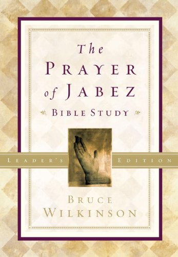 The Prayer of Jabez Bible Study Leader's Edition: Breaking Through