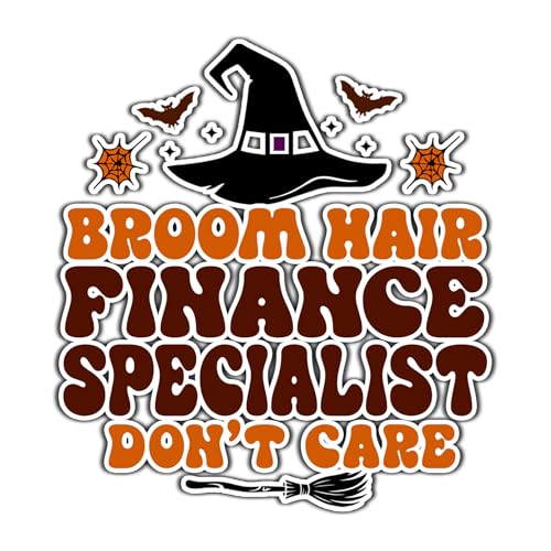 Finance Specialist Vinyl Decal Sticker 3.5in – Halloween Vinyl Sticker - Broom Hair Don't Care Decal for Laptops, Water Bottles, Cars, Bumpers, Toolboxes – Gift for Finance Specialist, Halloween