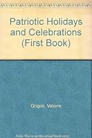 Patriotic Holidays and Celebrations (First Book) 0531100448 Book Cover