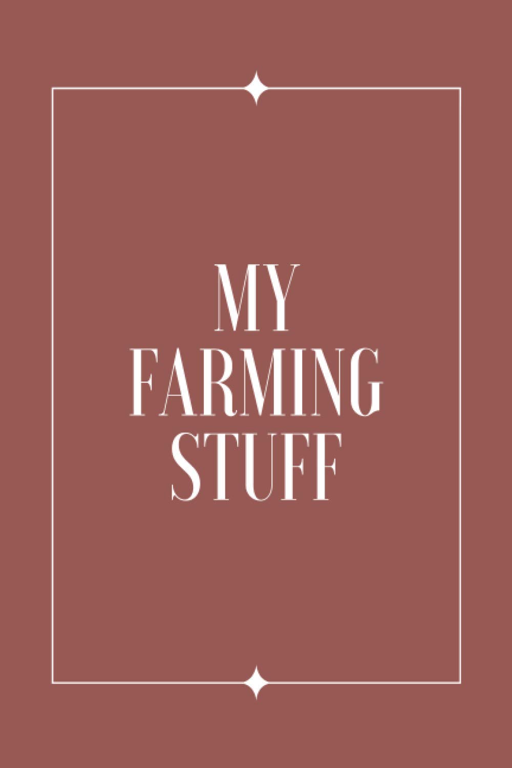 My Farming Stuff: Farm Appliances Management Keeping Book, Maintenance Notebook to Save&Track the Condition & Repairs of Your Equipment. Farming ... Living People, Euipment Inventory Repair Log