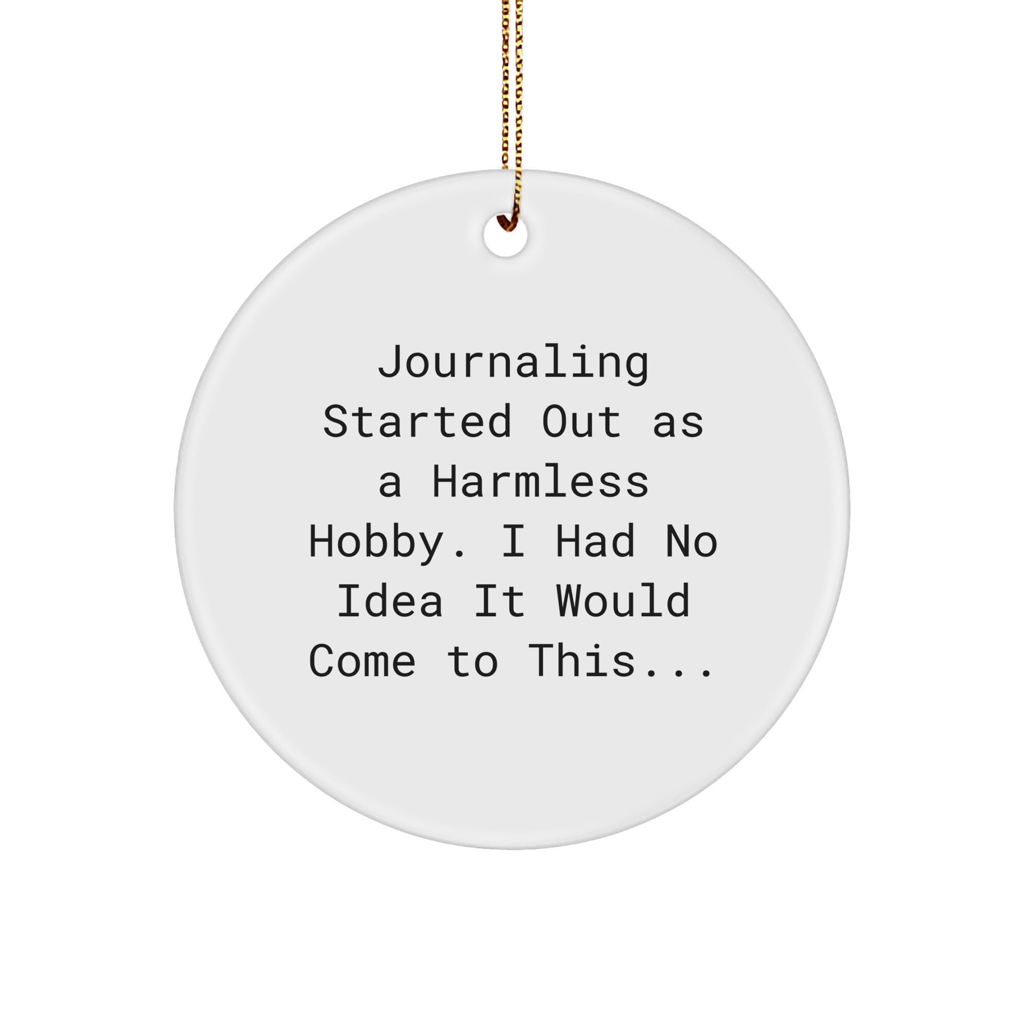 Journaling Circle Ornament - Funny Christmas Unique Gift for Journaling Enthusiasts - Gifts from Women to Friends, Gifts for Men, Gifts for Coworkers