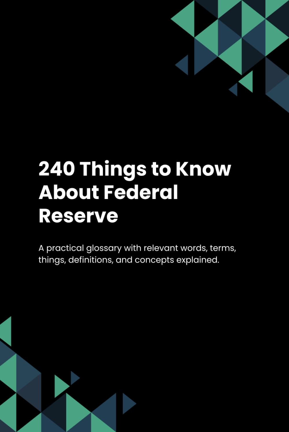 240 Things to Know About Federal Reserve