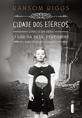 Cidade dos etéreos (O lar da srta. Peregrine para crianças peculiares Livro 2)