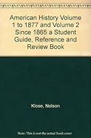 American History Volume 1 to 1877 and Volume 2 Since 1865 A Student Guide, Reference and Review Book B005KECBFS Book Cover