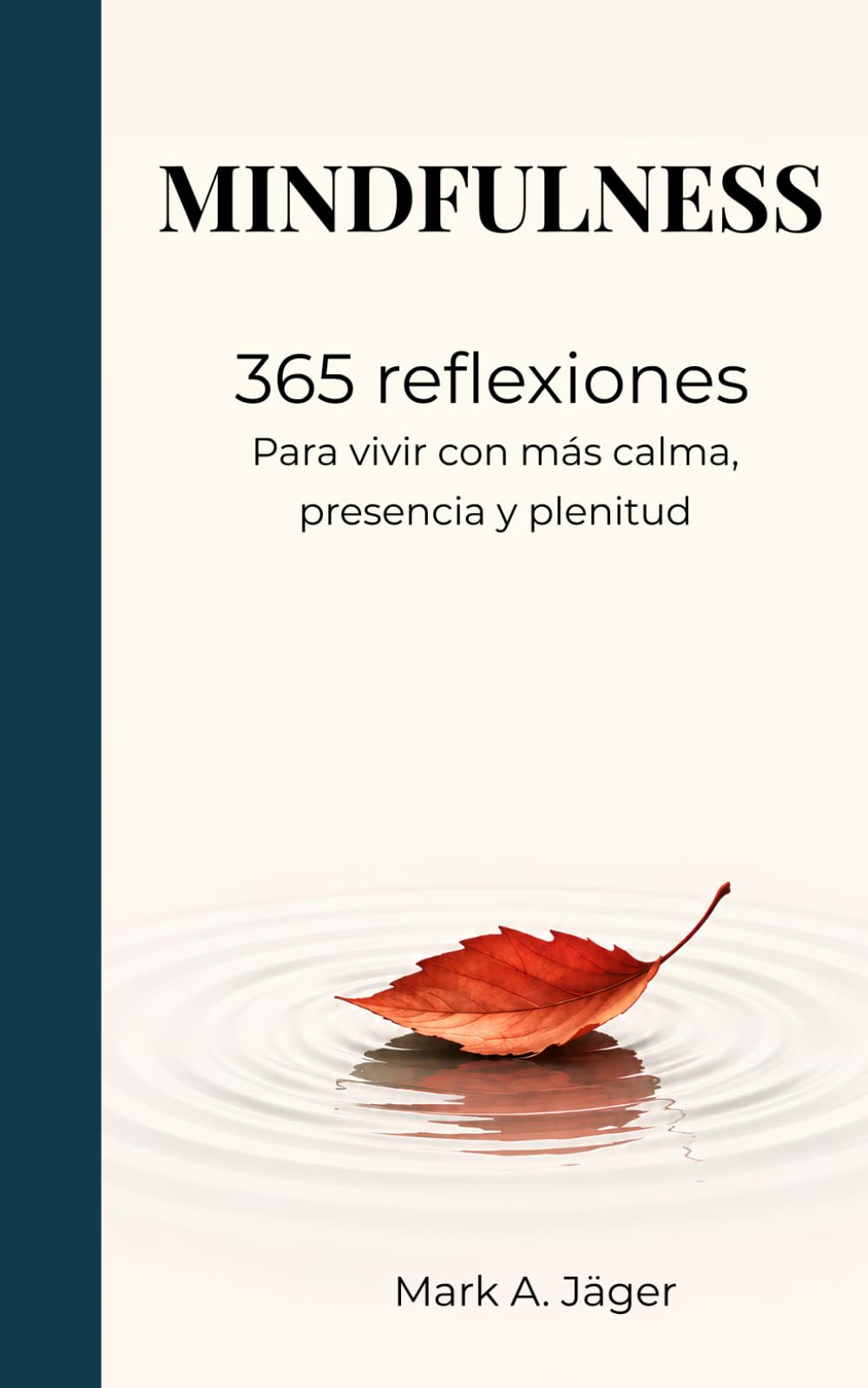 Mindfulness: 365 reflexiones para vivir con más calma, presencia y plenitud