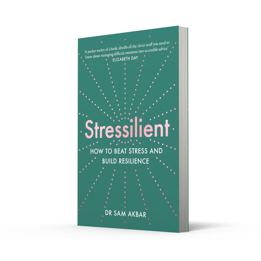 Stressilient: How to Beat Stress and Build Resilience