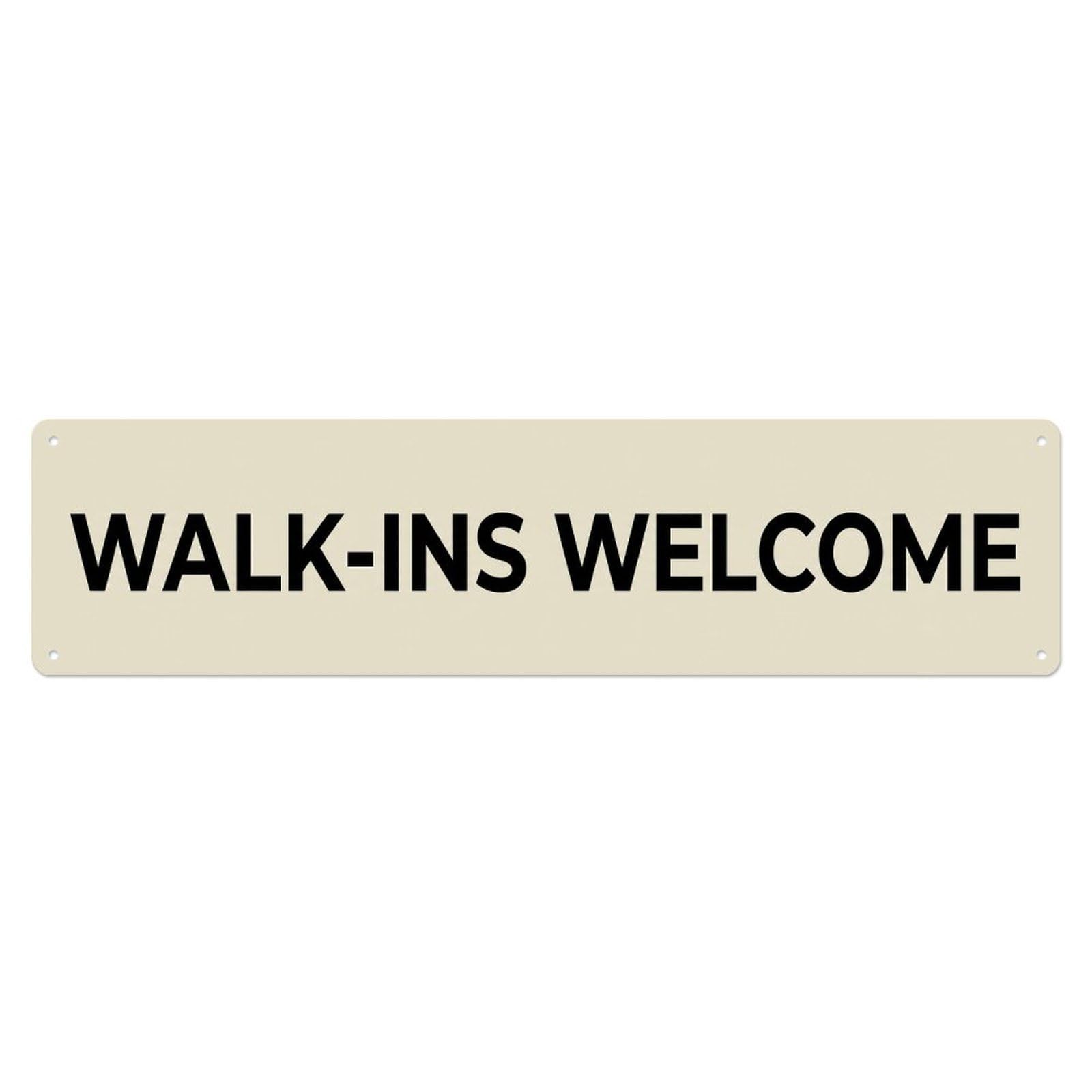 Walk Ins Welcome No Reservation Metal Tin Sign