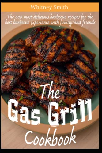 The Gas Grill Cookbook