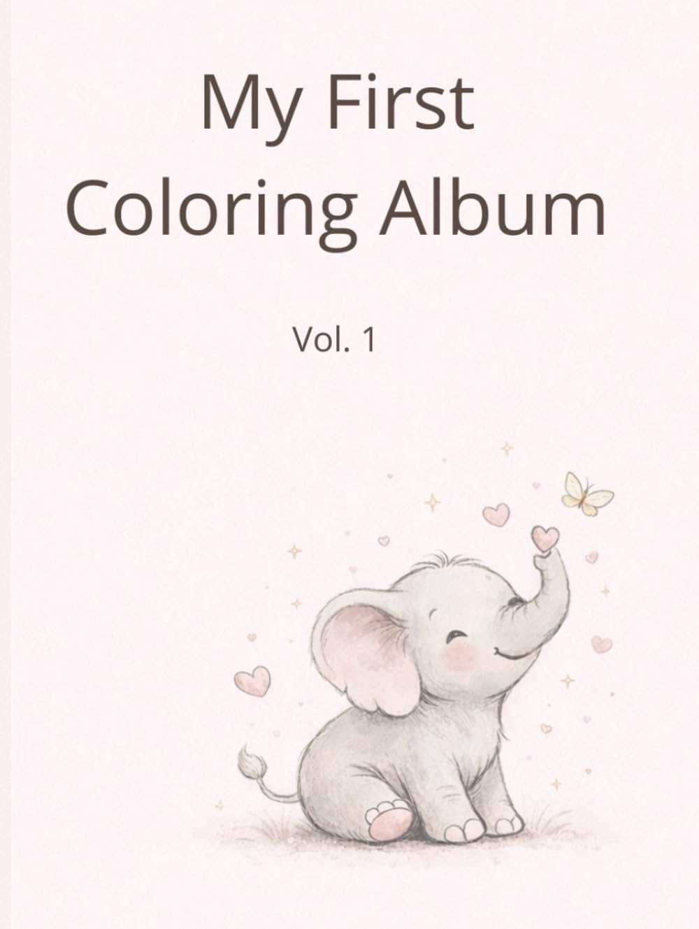 MY FIRST COLORING ALBUM: Volume 1