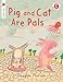 Pig and Cat Are Pals (I Like to Read)