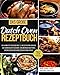 Das Große Dutch Oven Rezeptbuch: Der komplette Ratgeber mit 300 Rezepten für einfache und schmackhafte Gerichte, für Anfänger und Profis, einschließlich Beilagen, Desserts und Snacks.