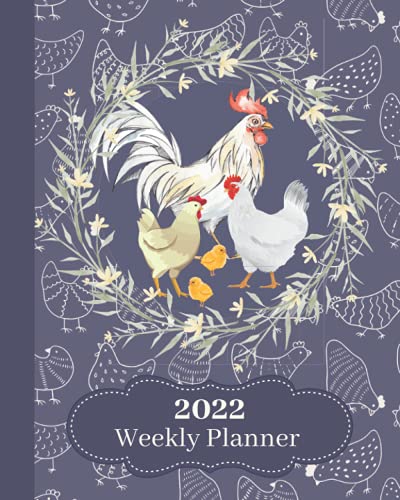 2022 Weekly Planner: Chickens and Roosters, 12 Month Calendar (January to December)