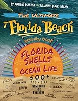 The Ultimate Florida Beach Activity Book: Florida Shells and Ocean Life - Coloring, Games, Puzzles, and More! (Unwind + Unplug + Explore Activity Book Series) B0DB551V3Q Book Cover