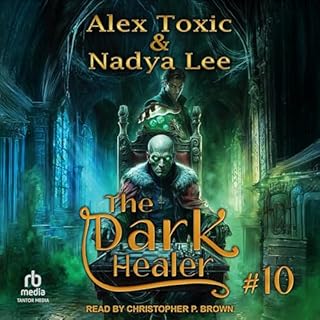 The Dark Healer: Book 10 Audiobook By Alex Toxic, Nadya Lee, Dan Veksler - translator cover art