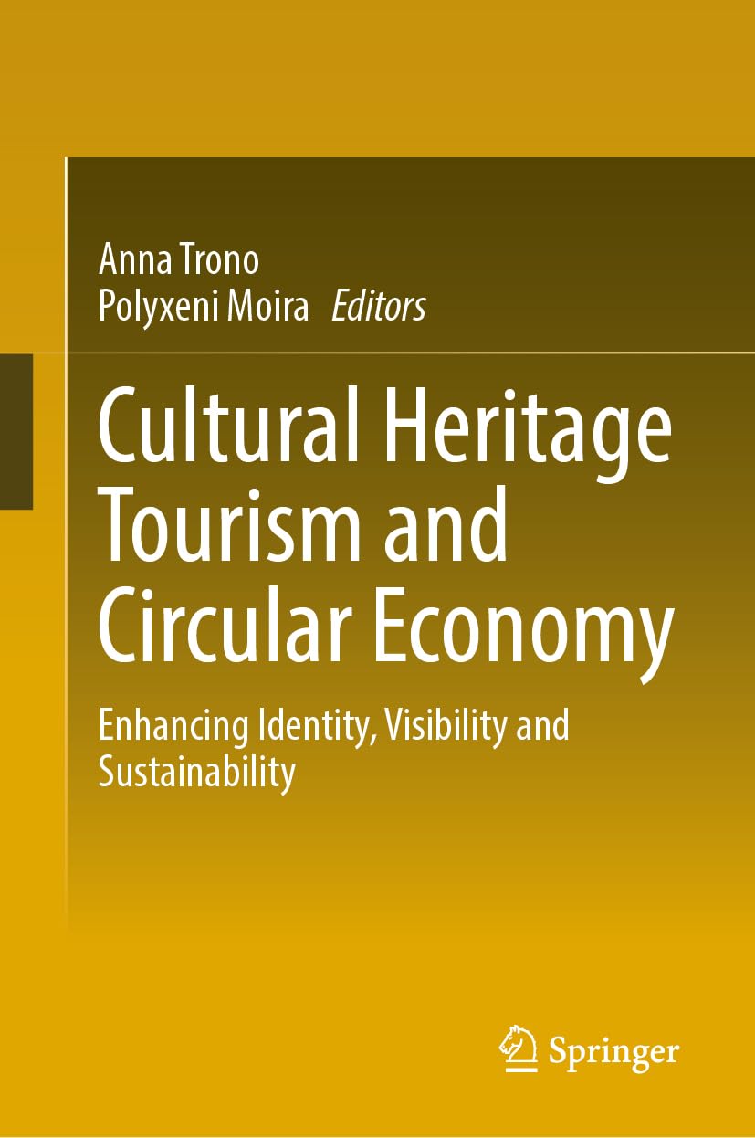 Cultural Heritage Tourism and Circular Economy: Enhancing Identity, Visibility and Sustainability