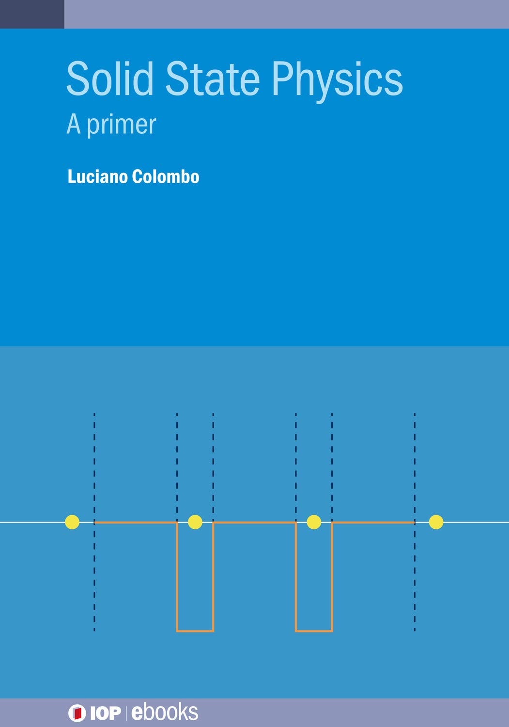 Solid State Physics: A Primer (IOP ebooks) (English Edition)