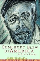 Somebody Blew Up America and Other Poems 0913441619 Book Cover