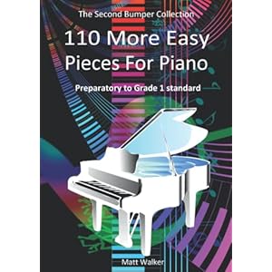 110 More Easy Pieces For Piano (Preparatory to Grade 1 standard): Nursery Rhymes, Folk Songs, Christmas, Hymns & Classical Pieces; The Second Bumper Collection Paperback – January 20, 2022