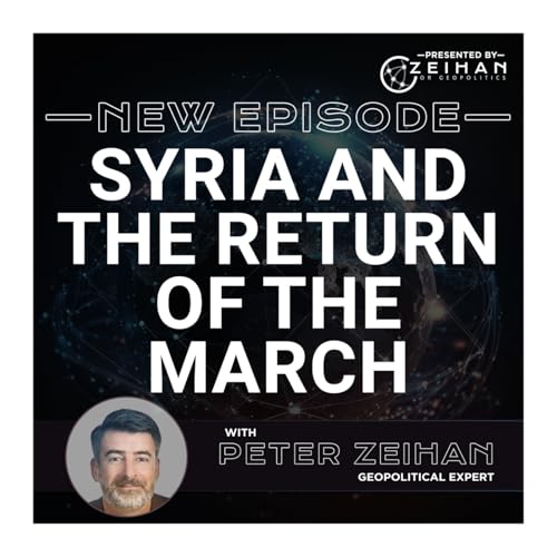 Syria and the Return of the March || Peter Zeihan cover art