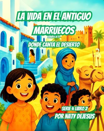 La Vida en el Antiguo Marruecos: Donde Canta el Desierto