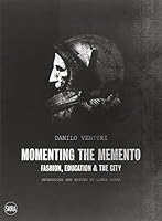 Momenting the memento. Fashion, education & the city 8857224260 Book Cover