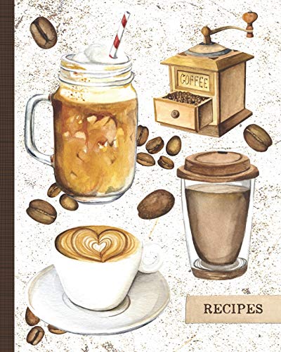 Coffee Recipe Journal: Blank Recipe Journal To Write In (Recipe Journal Notebook)