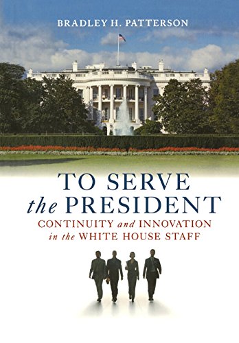 To Serve the President: Continuity and Innovation in the...