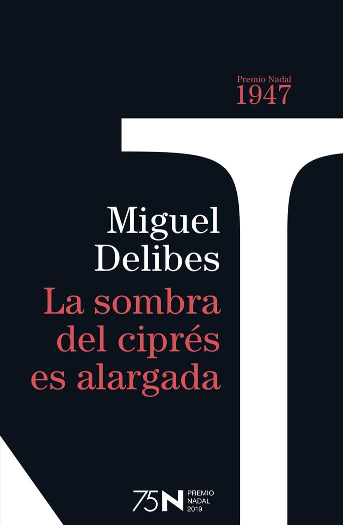 La sombra del ciprés es alargada (75 años Premio Nadal)