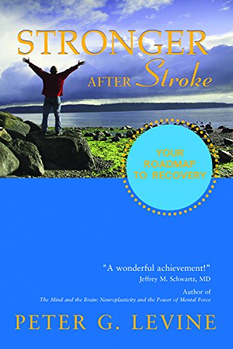Stronger After Stroke: Your Roadmap to Recovery Stronger After Stroke: Your Roadmap to Recovery