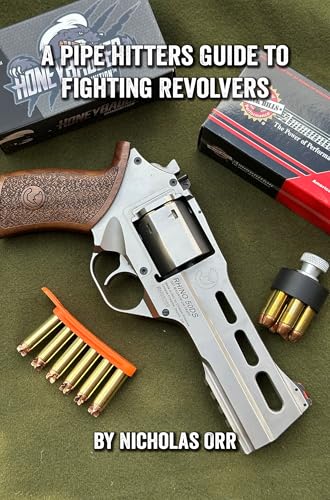 A Pipe Hitters Guide to Fighting Revolvers (Pipe Hitters Guides Book 10)