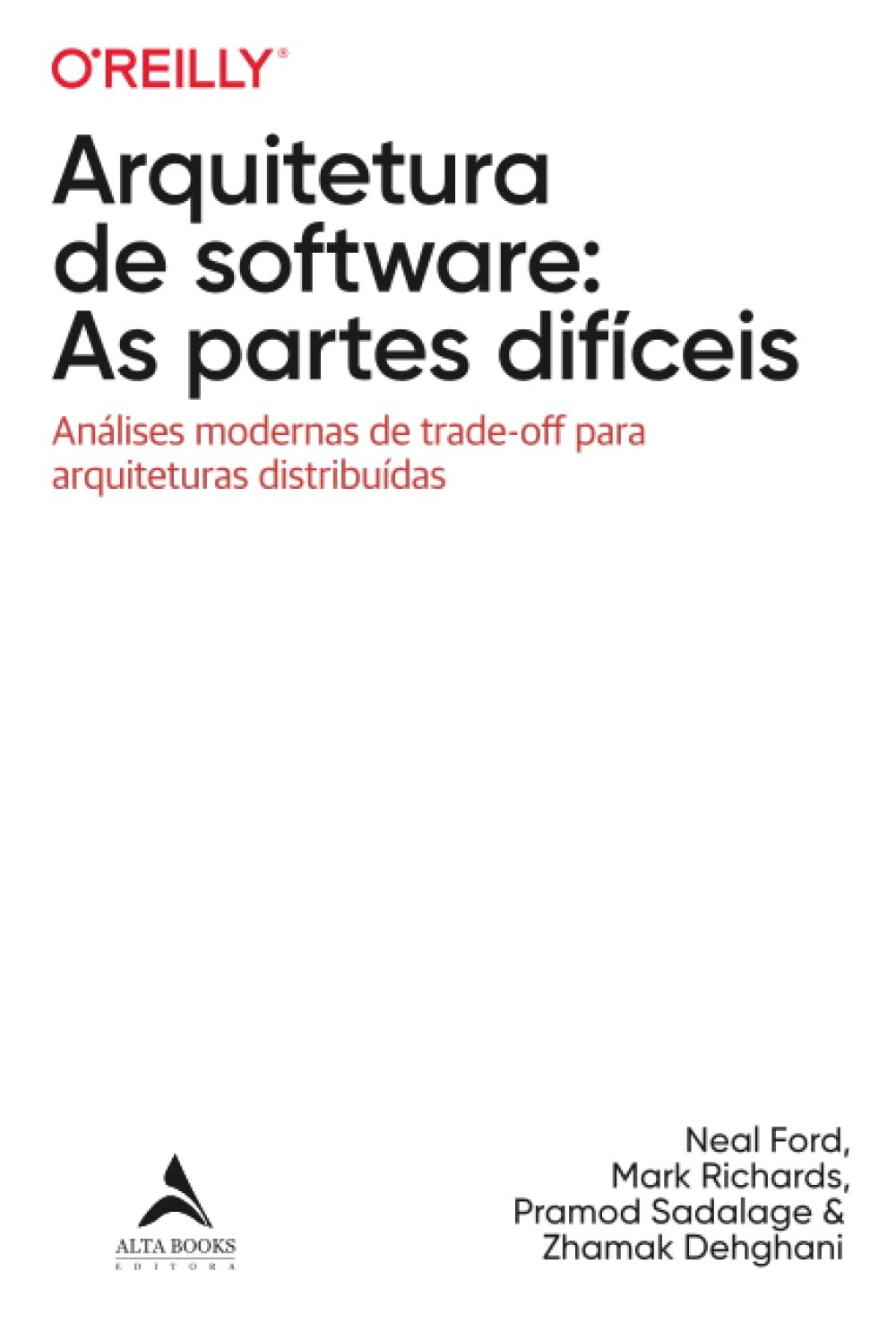 Arquitetura de software: as partes difíceis: análises modernas de trade-off para arquiteturas distribuídas (O’Reilly)