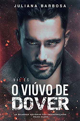 O Viúvo De Dover: As melhores histórias são protagonizadas pelos vilões - Juliana Barbosa