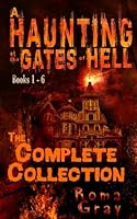 A Haunting at the Gates of Hell: Books 1 - 6: The Complete Collection (October Haunts) B0DF6888Z3 Book Cover