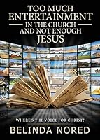 Too Much Entertainment in the Church and Not Enough Jesus 1680283553 Book Cover
