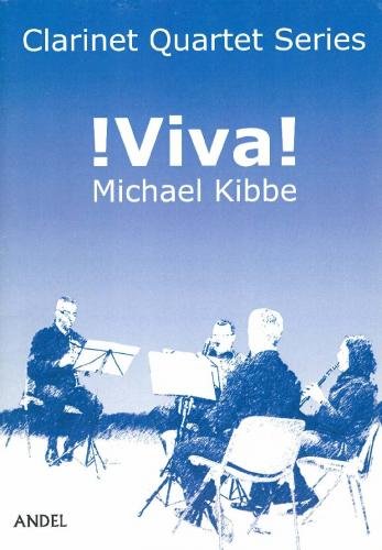 Michael Kibbe: !Viva! for Clarinet Quartet (Score & Parts)